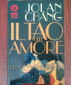-Il Tao Dell’Amore di Jolan Chang. Editore: Mondadori. Milano 1994-