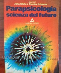 Parapsicologia scienza del futuro John White Stanley Krippner Novembre 1978 Editore Armenia