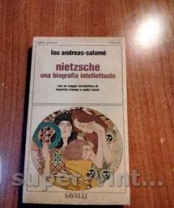 -Nietzsche una biografia Intellettuale di Lou Andreas Salomè Editore Savelli Roma 1979-