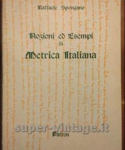 -Nozioni ed Esempi di Metrica Italiana di Raffaele Spongano. Editore: Pàtron. Bologna 1974-