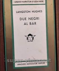 -Due Negri al Bar I grandi Narratori D’Ogni Paese Medusa volume 509 di Langston Hughes. Editore: Arnoldo Mondadori. Verona 1966-